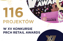 116 PROJEKTÓW W XV KONKURSIE PRCH RETAIL AWARDS