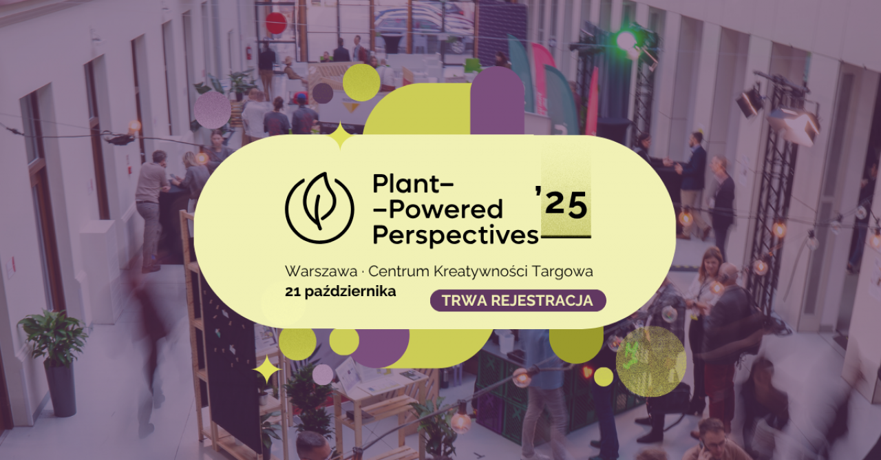 Ostatnia szansa na zakup biletów Early Birds na konferencję Plant-Powered Perspectives 2025