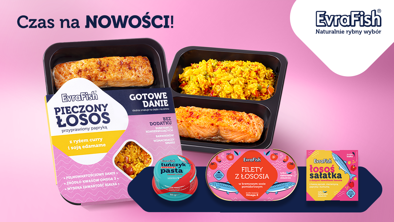 EvraFish® przyspiesza rozwój kategorii convenience redefiniują półkę rybną: pasty z tuńczyka, sałatki z łososiem, filety z łososia i dania gotowe z pieczonym łososiem 